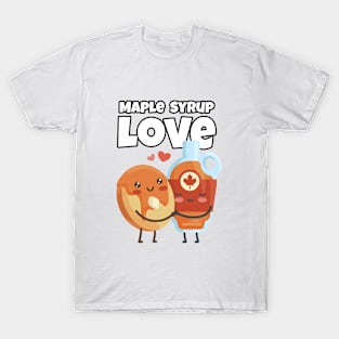 Maple Syrup Love T-Shirt